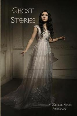 Ghost Stories: A Zimbell House Anthology (Paperback)