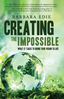Creating the Impossible: What It Takes to Bring Your Vision to Life (Paperback)