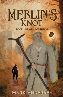 Merlin's Knot - Merlin's Thread 1 (Paperback)