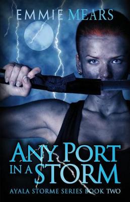 Any Port in a Storm - Ayala Storme 2 (Paperback)