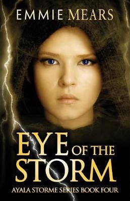 Eye of the Storm - Ayala Storme 4 (Paperback)
