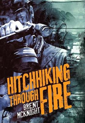 Hitchhiking Through Fire (Hardback)