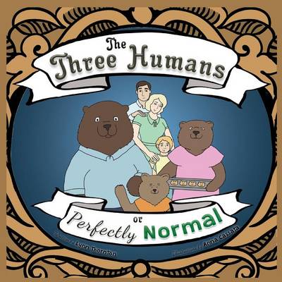 The Three Humans or Perfectly Normal (Paperback)