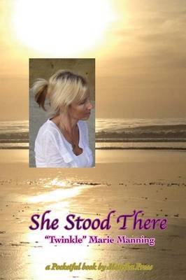 She Stood There: A Pocketful Book by Matrika Press - Pocketful Book by Matrika Press (Paperback)