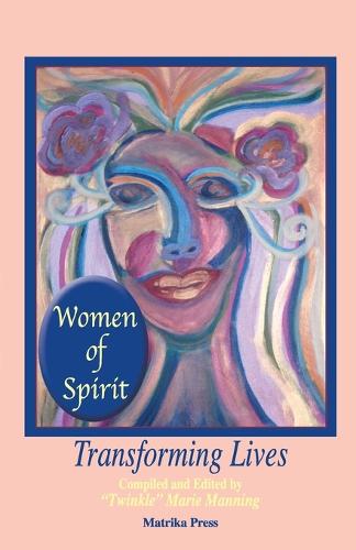 Women of Spirit: Transforming Lives (Paperback)