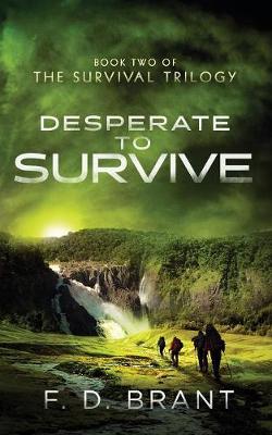 Desperate to Survive: Book Two of the Survival Trilogy - Survival Trilogy 2 (Paperback)
