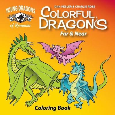 Colorful Dragons Far and Near: Coloring Story and Activity Book with Cut Out Dragon Puppet - Dragons of Romania (Paperback)