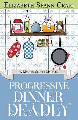 Progressive Dinner Deadly - Myrtle Clover Cozy Mystery 2 (Hardback)