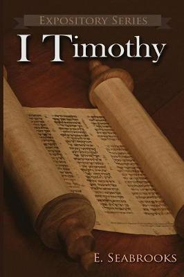 I Timothy: A Literary Commentary on Paul the Apostle's First Letter to Timothy - Expository 13 (Paperback)