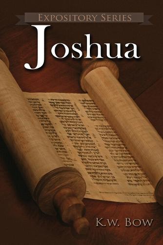 Joshua: A Literary Commentary on the Book of Joshua - Expository 19 (Paperback)