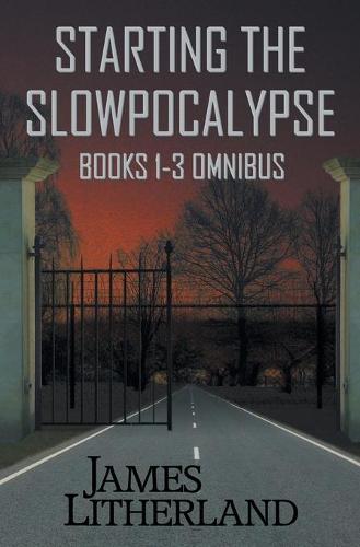 Starting the Slowpocalypse (Books 1-3 Omnibus) - Slowpocalypse (Paperback)
