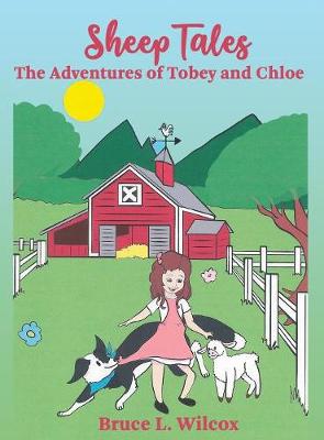 Sheep Tales: The Adventures of Tobey and Chloe - Sheep Tales 1 (Hardback)