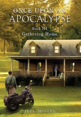 Once Upon an Apocalypse: Book 3 - Gathering Home - Once Upon an Apocalypse 3 (Hardback)