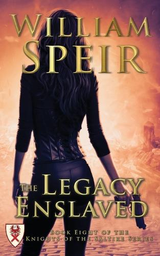 The Legacy Enslaved - Knights of the Saltire 8 (Paperback)