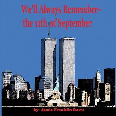 We'll Always Remember the 11th of September (Paperback)