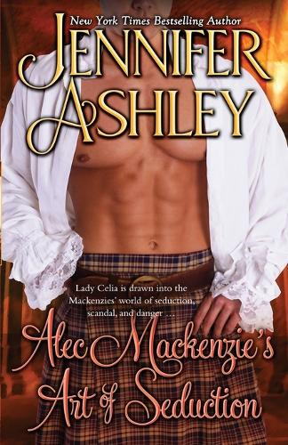 Alec Mackenzie's Art of Seduction: Mackenzies - Mackenzies 9 (Paperback)