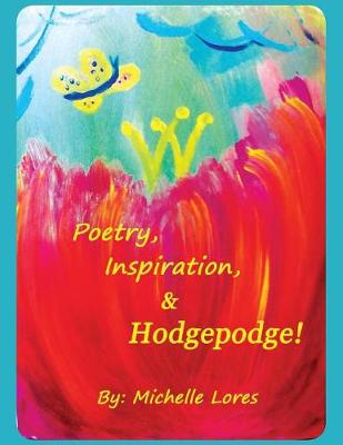 Poetry, Inspiration, & Hodgepodge! (Paperback)
