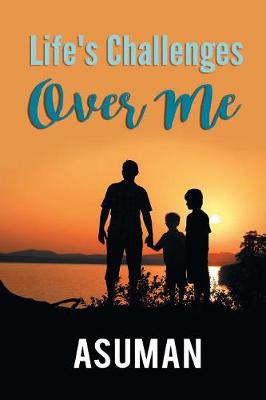 Life's Challenges Over Me (Paperback)