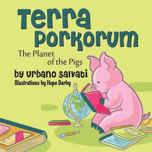 Terra Porkorum: The Planet of the Pigs (Paperback)