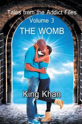 Tales from the Addict Files Volume 3: The Womb (Paperback)
