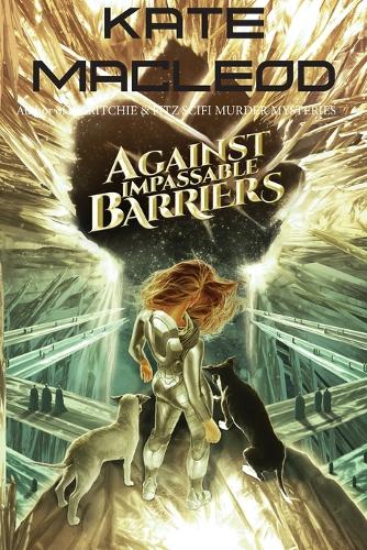 Against Impassable Barriers - Travels of Scout Shannon 4 (Paperback)
