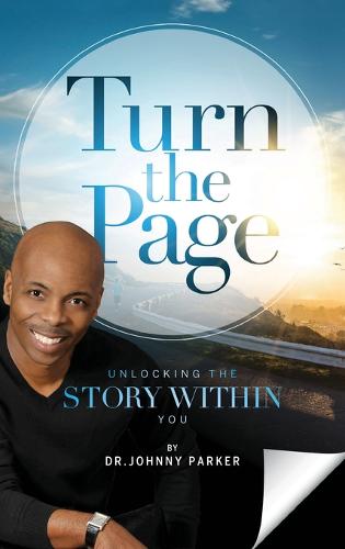 Turn the Page: Unlocking the Story Within You (Hardback)