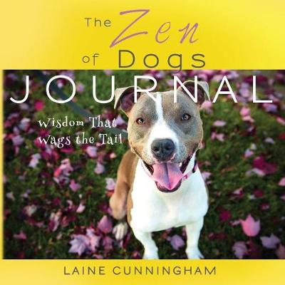 The Zen of Dogs Journal - Zen for Life Journal 4 (Paperback)