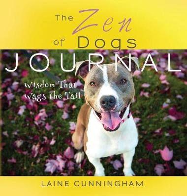 The Zen of Dogs Journal - Zen for Life Journal 4 (Hardback)