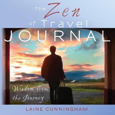 The Zen of Travel Journal - Zen for Life Journal 5 (Paperback)