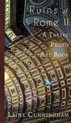 More Ruins of Rome (Book II): A Travel Photo Art Book - Travel Photo Art 5 (Hardback)