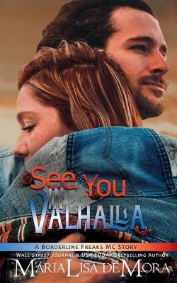 See You in Valhalla: Borderline Freaks MC Four - Borderline Freaks MC 4 (Paperback)