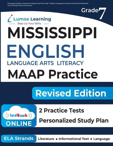 Mississippi Academic Assessment Program Test Prep: Grade 7 English Language Arts Literacy (ELA) Practice Workbook and Full-length Online Assessments: MAAP Study Guide (Paperback)