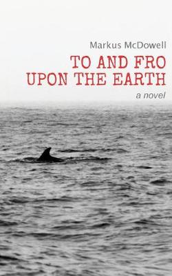 To and Fro Upon the Earth (Paperback)