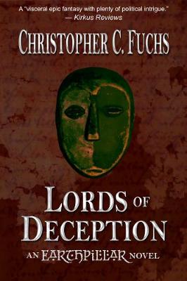 Lords of Deception: An Earthpillar Novel - War of Four Kingdoms 1 (Paperback)