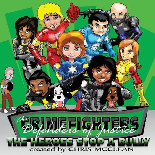 The Crimefighters: The Heroes Stop a Bully (Paperback)