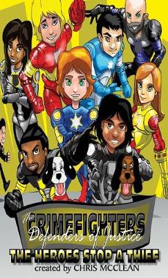 The Crimefighters: The Heroes Stop a Thief - Crimefighters Chapter Books 2 (Hardback)