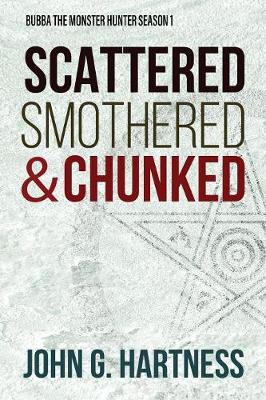 Scattered, Smothered, & Chunked: Bubba the Monster Hunter Season 1 (Paperback)