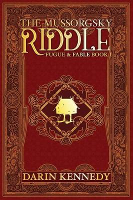 The Mussorgsky Riddle: Fugue & Fable - Book One (Paperback)