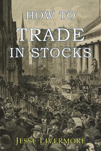 How to Trade in Stocks (Paperback)