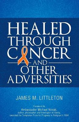 Healed Through Cancer (Paperback)