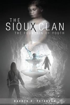 The Sioux Clan: The Fountain of Youth (Paperback)