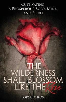 The Wilderness Shall Blossom Like the Rose (Paperback)