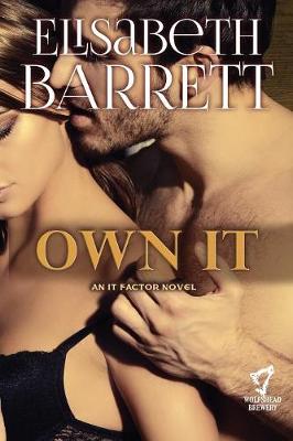 Own It: A Wolfshead Whiskey Novel - It Factor 1 (Paperback)