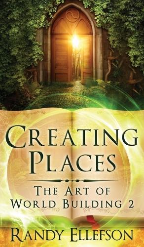 Creating Places - Art of World Building 2 (Hardback)