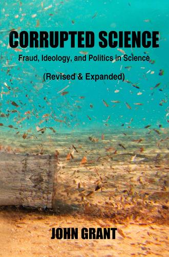 Corrupted Science: Fraud, Ideology and Politics in Science (Revised & Expanded) (Paperback)