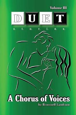 A Chorus of Voices: Duet Stories Volume III (Pg) - Duet Stories III (Paperback)