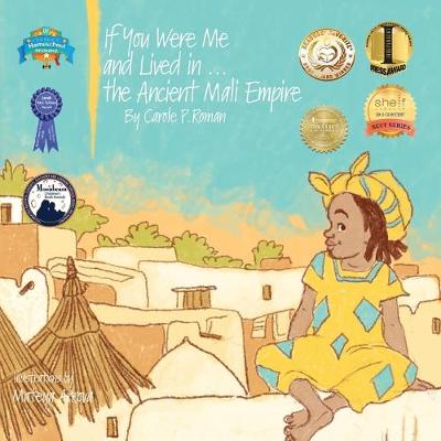 If You Were Me and Lived in...the Ancient Mali Empire: An Introduction to Civilizations Throughout Time - If You Were Me and Lived In...Historical 9 (Paperback)