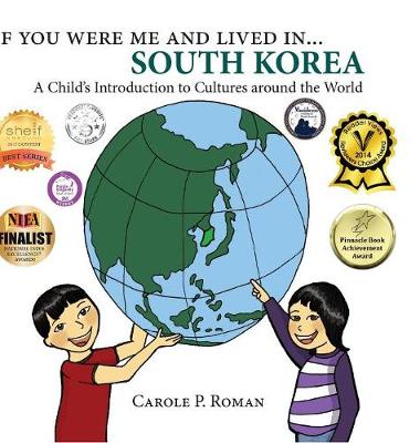 If You Were Me and Lived in... South Korea: A Child's Introduction to Cultures Around the World - If You Were Me and Lived In...Cultural (Hardback)