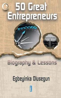 50 Great Entrepreneurs: Biography & Lessons (Paperback)