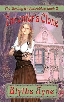 The Inventor's Clone - Darling Undesirables 3 (Hardback)